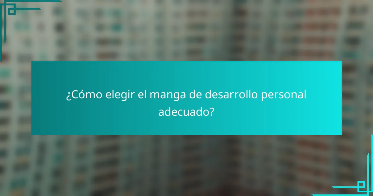 ¿Cómo elegir el manga de desarrollo personal adecuado?