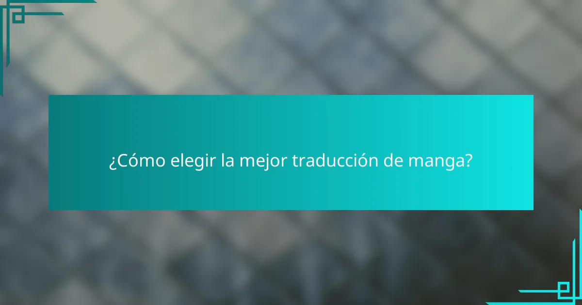 ¿Cómo elegir la mejor traducción de manga?