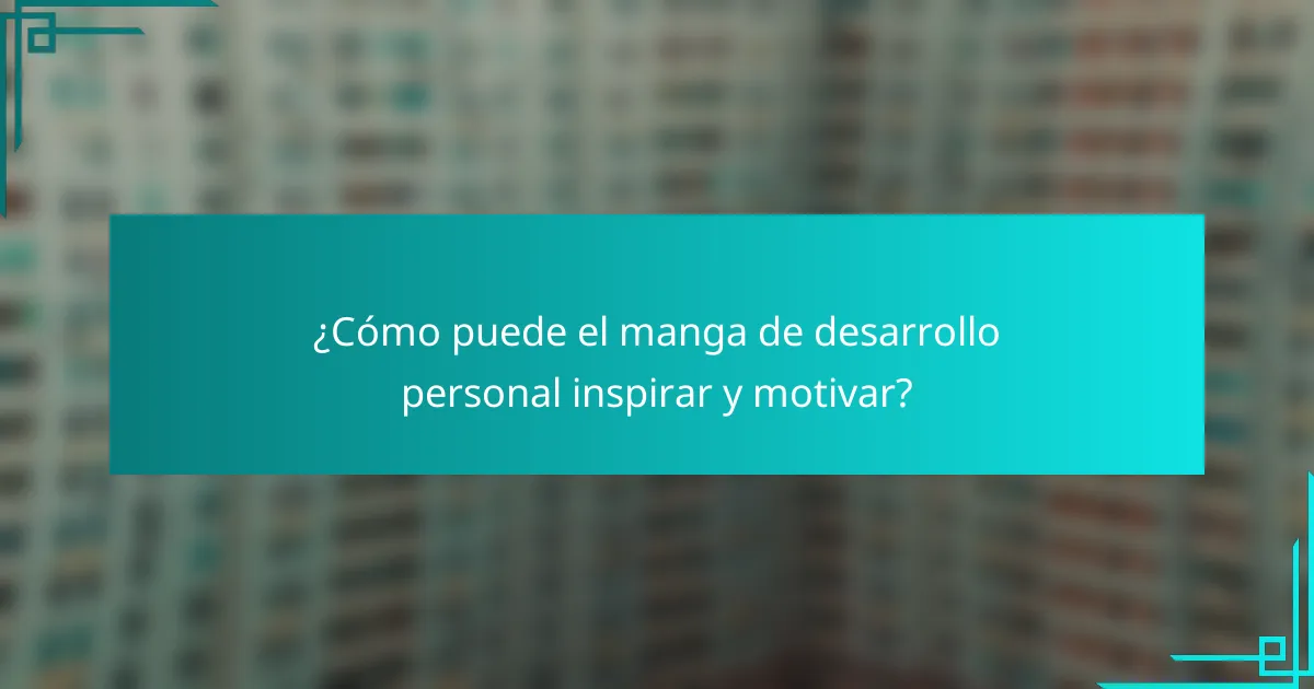 ¿Cómo puede el manga de desarrollo personal inspirar y motivar?