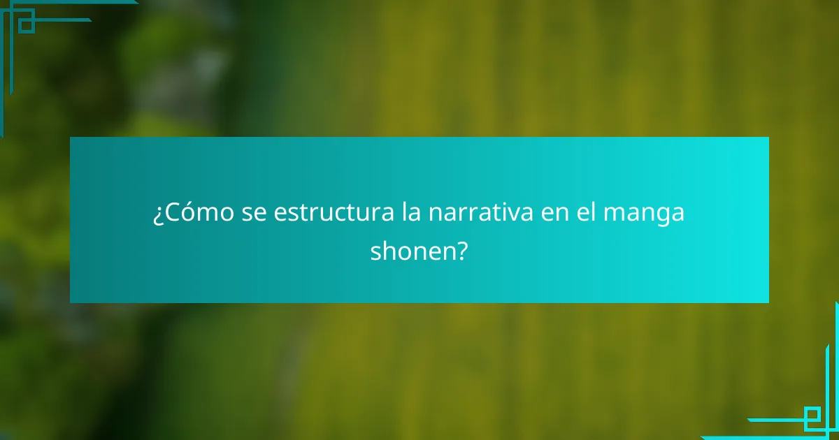 ¿Cómo se estructura la narrativa en el manga shonen?