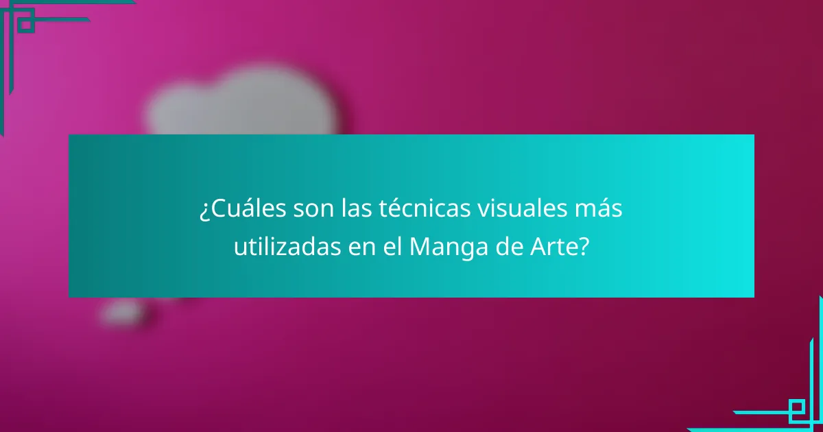 ¿Cuáles son las técnicas visuales más utilizadas en el Manga de Arte?