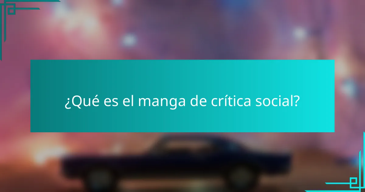¿Qué es el manga de crítica social?