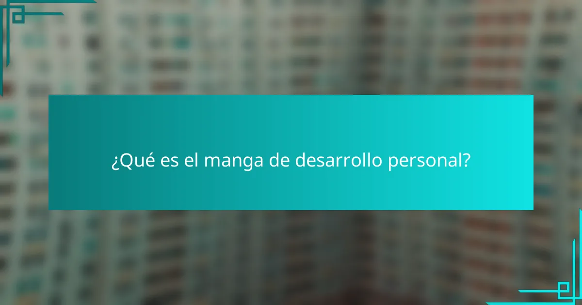 ¿Qué es el manga de desarrollo personal?